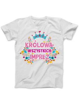 Koszulka Damska Królowa Wszystkich Imprez Biała - HiPanda.pl