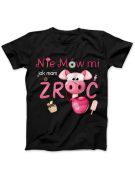 Koszulka Damska Nie Mów Mi Jak Mam Żryć Czarna - HiPanda.pl