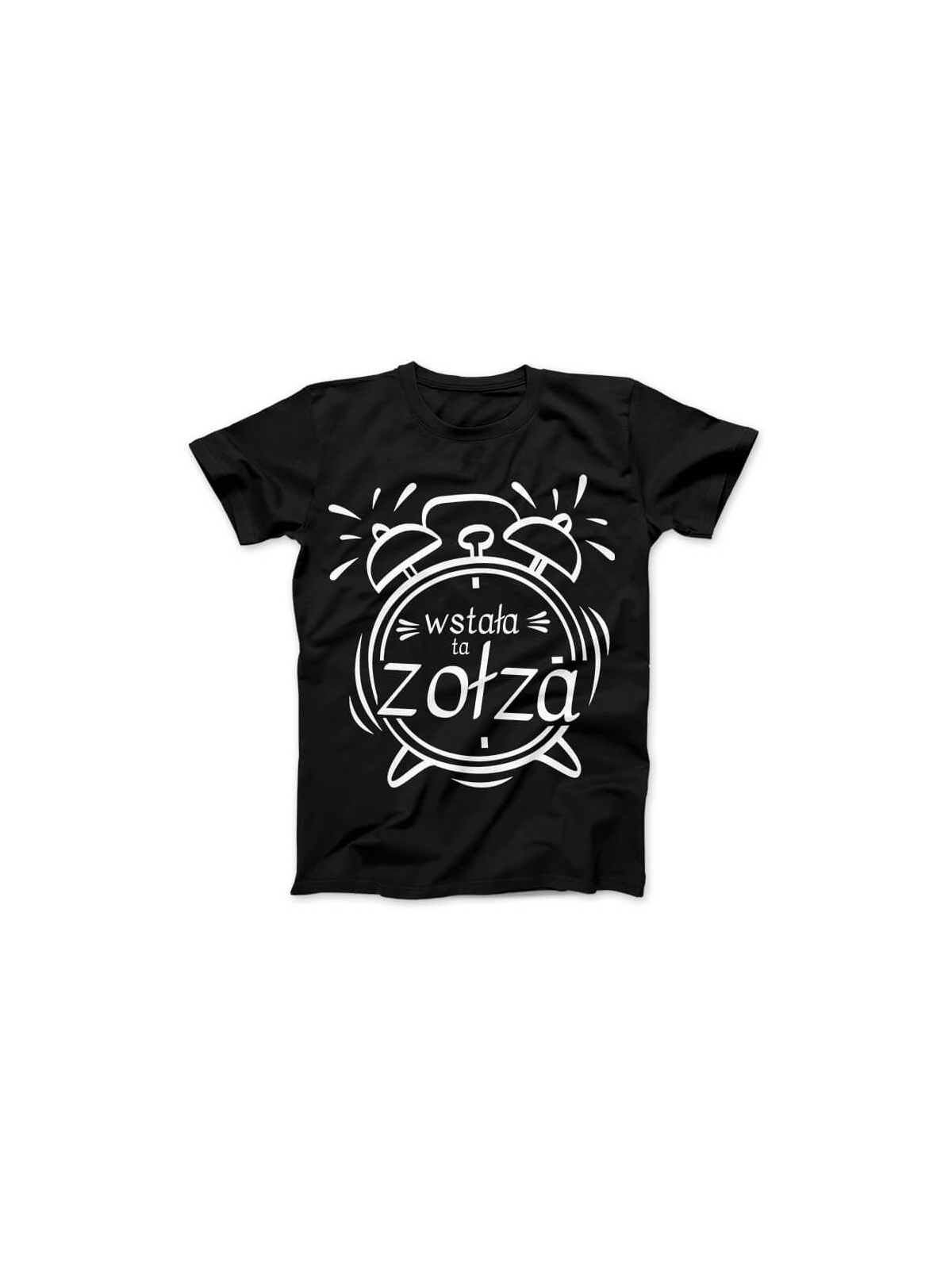Koszulka Koszulka Damska Wstała ta Zołza Czarna Budzik - Śmieszne T-Shirty z Nadrukami ?