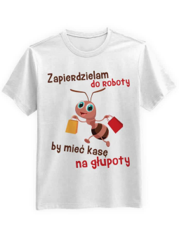 Koszulka Koszulka Męska Zapierdzielam do Roboty Biała - Śmieszne T-Shirty z Nadrukami ?