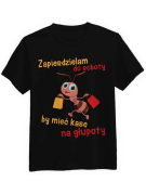 Koszulka Koszulka Męska Zapierdzielam do Roboty Czarna - Śmieszne T-Shirty z Nadrukami ?