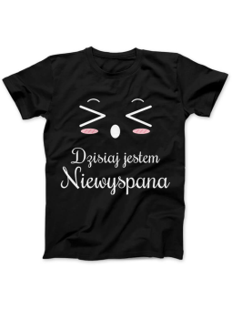 Koszulka Koszulka Damska Dzisiaj Jestem Niewyspana Czarna - Śmieszne T-Shirty z Nadrukami ?