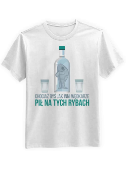 Koszulka Koszulka Męska Mógłbyś Pić Jak Inni Wędkarze Biała - Śmieszne T-Shirty z Nadrukami ?