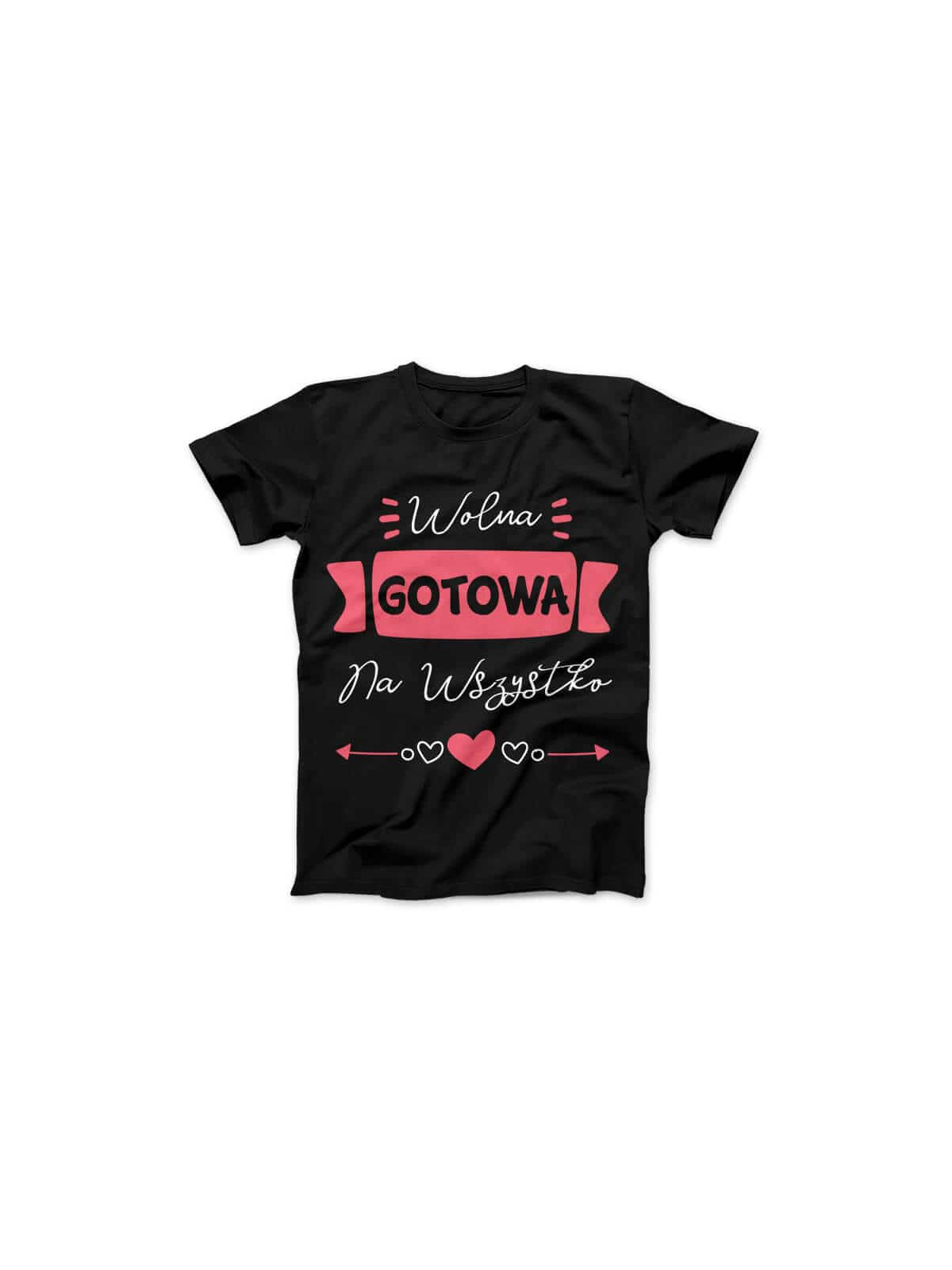 Koszulka Koszulka Damska Wolna, Gotowa na Wszystko Czarna - Śmieszne T-Shirty z Nadrukami ?