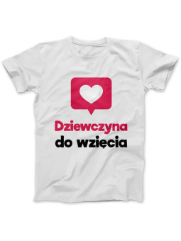 Koszulka Koszulka Damska Dziewczyna do Wzięcia Biała - Śmieszne T-Shirty z Nadrukami ?
