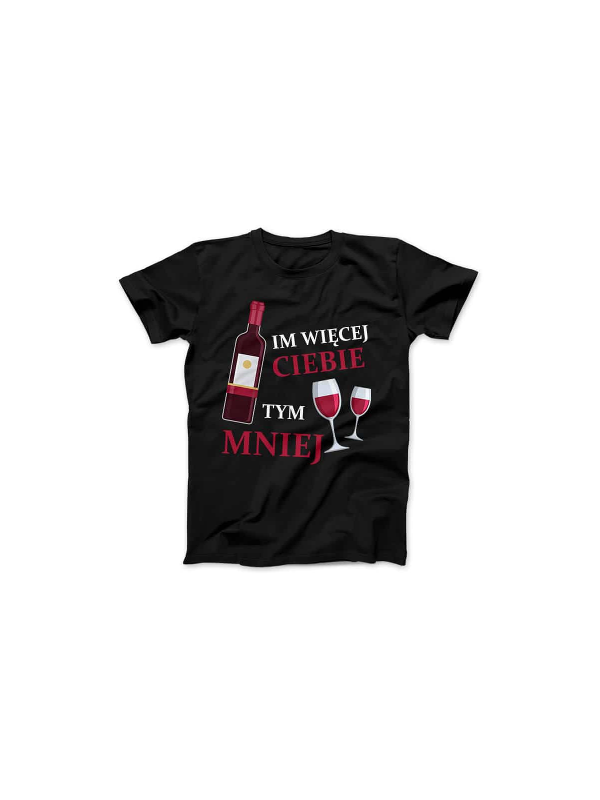 Koszulka Koszulka Damska Im Więcej Ciebie Tym Mniej Czarna - Śmieszne T-Shirty z Nadrukami ?