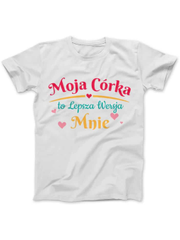 Koszulka Koszulka Damska Moja Córka Jest Lepszą Wersją Mnie Biała - Śmieszne T-Shirty z Nadrukami ?