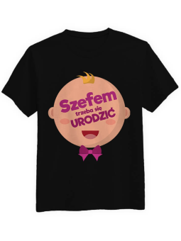 Koszulka Koszulka Męska Szefem Trzeba Się Urodzić Czarna - Śmieszne T-Shirty z Nadrukami ?