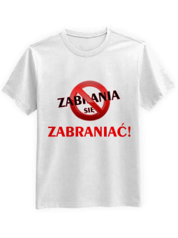 Koszulka Koszulka Męska Zabrania Się Zabraniać Biała - Śmieszne T-Shirty z Nadrukami ?
