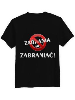 Koszulka Koszulka Męska Zabrania Się Zabraniać Czarna - Śmieszne T-Shirty z Nadrukami ?