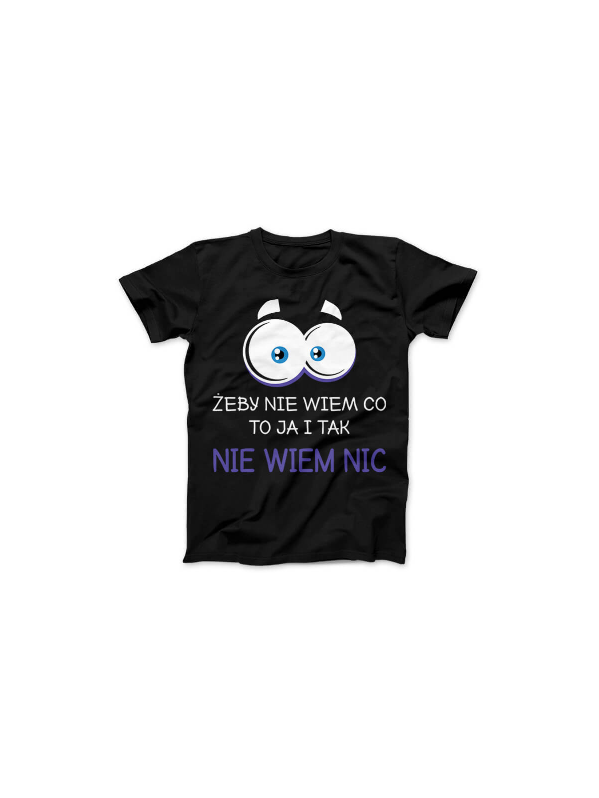 Koszulka Koszulka Damska Żeby Nie Wiem Co To Ja i Tak Nie Niem Nic Czarna - Śmieszne T-Shirty z Nadrukami ?