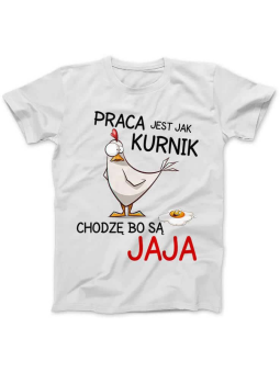 Koszulka Koszulka Damska Praca jest jak Kurnik Biała - Śmieszne T-Shirty z Nadrukami ?