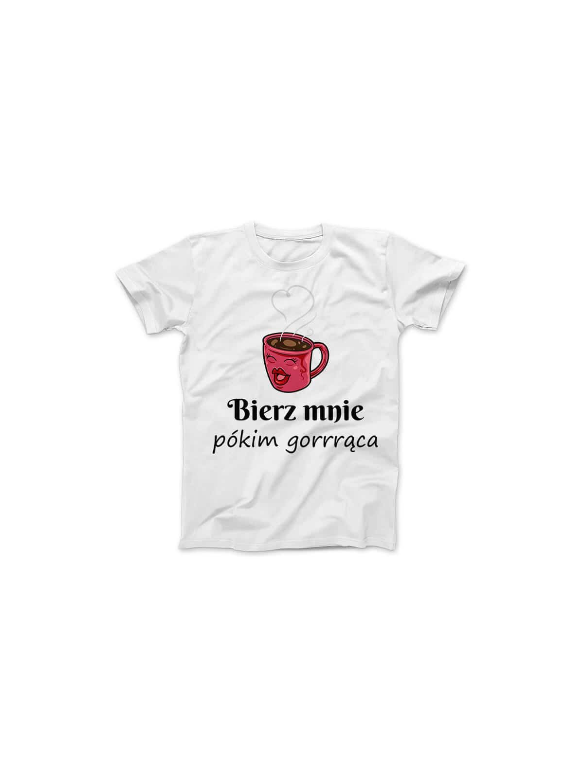 Koszulka Koszulka Damska Bierz mnie pókim gorąca Biała - Śmieszne T-Shirty z Nadrukami ?