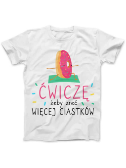 Koszulka Koszulka Damska Ćwiczę żeby jeść więcej ciastków Biała - Śmieszne T-Shirty z Nadrukami ?