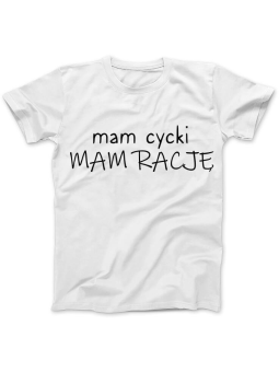 Koszulka Koszulka Damska Mam Cycki Mam Rację Biała - Śmieszne T-Shirty z Nadrukami ?