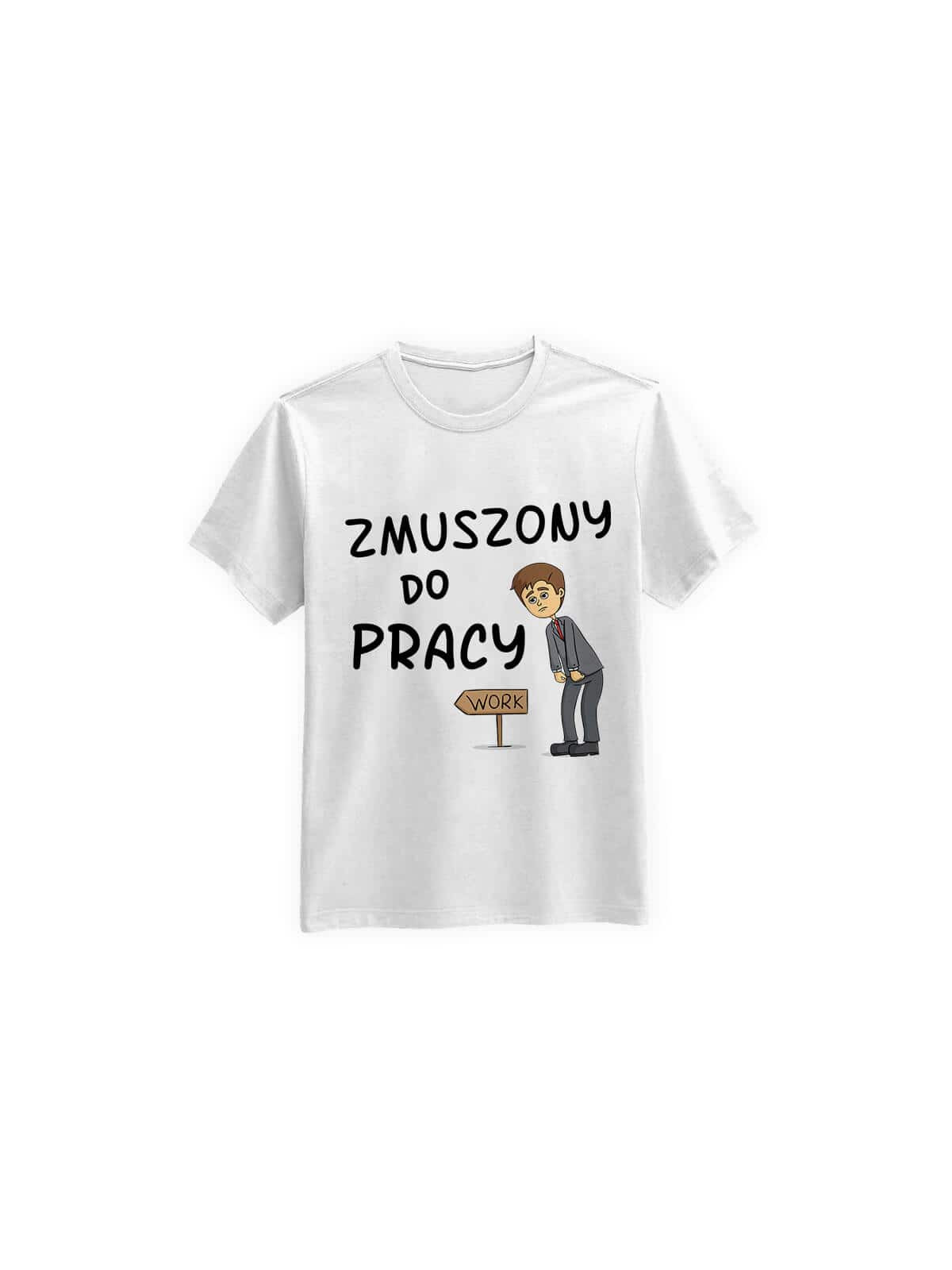 Koszulka Koszulka Męska Zmuszony do pracy Biała - Śmieszne T-Shirty z Nadrukami ?