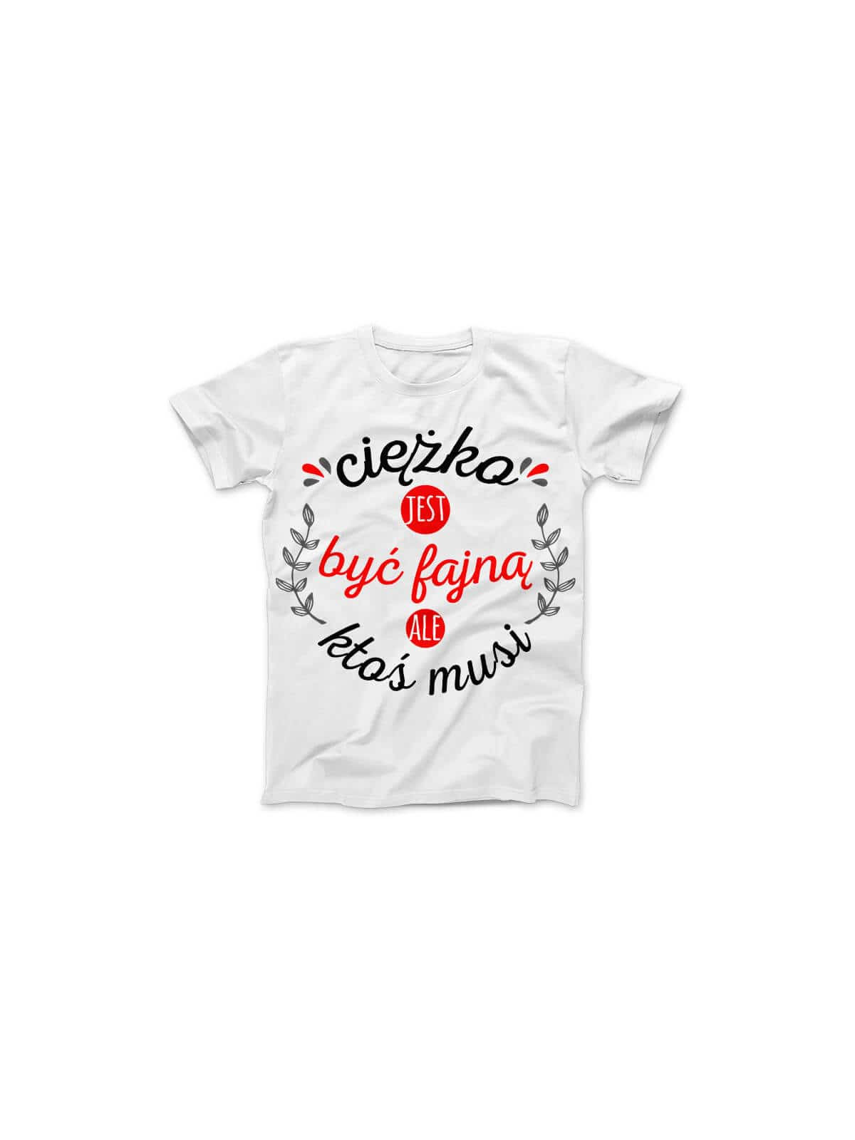 Koszulka Koszulka Damska Ciężko jest być fajną Biała - Śmieszne T-Shirty z Nadrukami ?