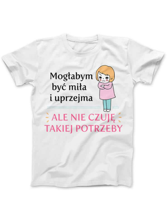 Koszulka Koszulka Damska Mogłabym być miła Biała - Śmieszne T-Shirty z Nadrukami ?