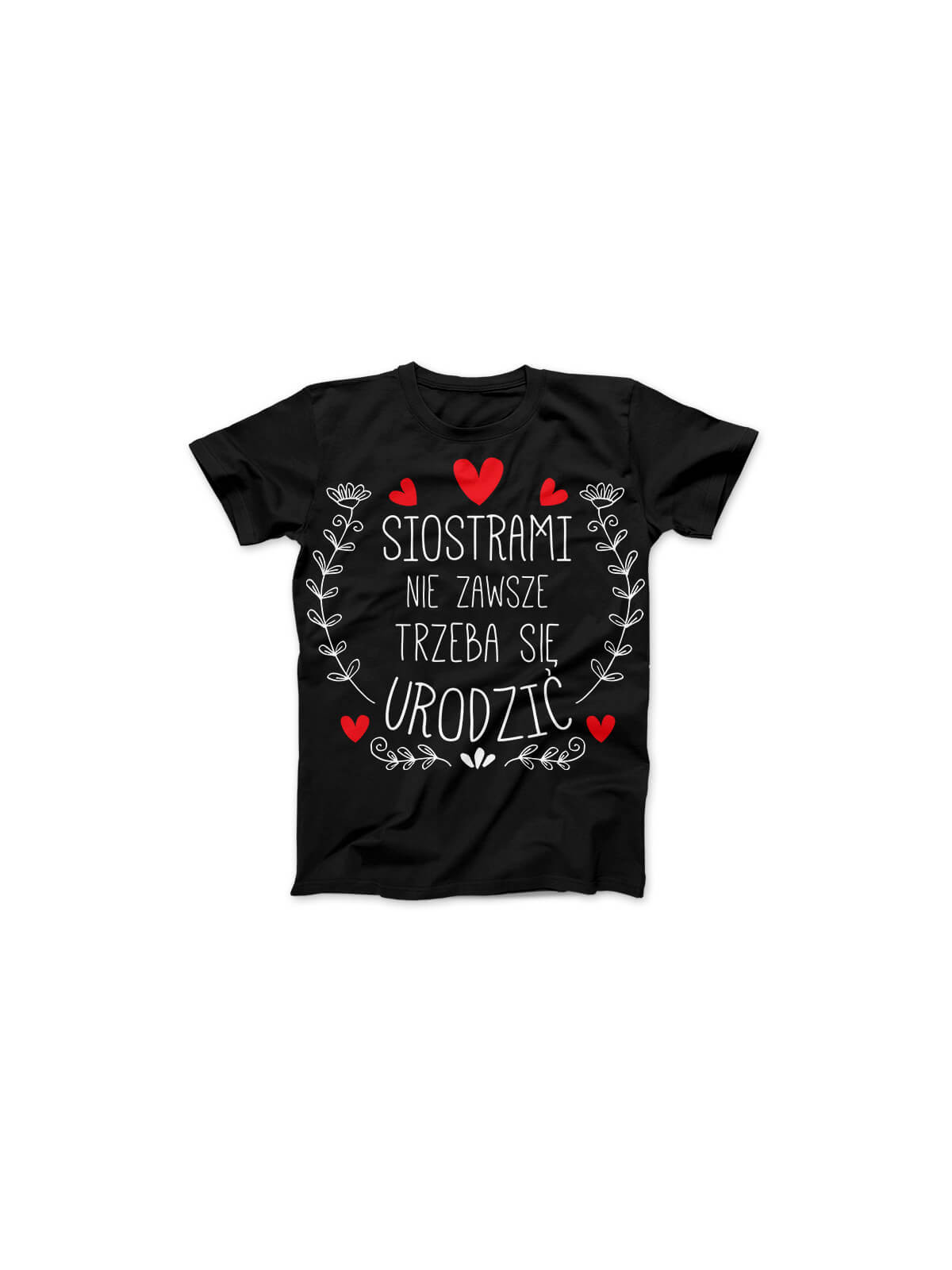 Koszulka Koszulka Damska Siostrami nie zawsze trzeba się urodzić Czarna - Śmieszne T-Shirty z Nadrukami ?
