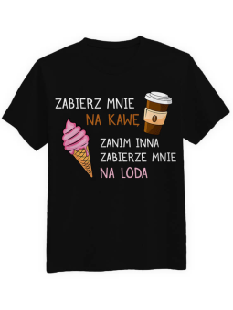 Koszulka Koszulka Męska Zabierz mnie na kawę Czarna - Śmieszne T-Shirty z Nadrukami ?