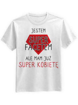 Koszulka Koszulka Męska Jestem Super Facetem Biała - Śmieszne T-Shirty z Nadrukami ?