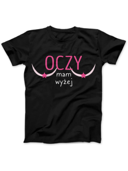 Oczy mam Wyżej - Koszulka z Oczami - Prezent dla Koleżanki ⋆ HiPanda.pl