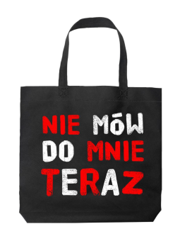 Torba Nie mów do mnie teraz Czarna - HiPanda! Śmieszne prezenty z Nadrukami ?