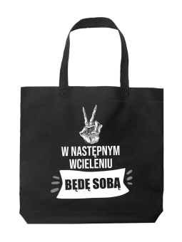 Torba W następnym wcieleniu będę sobą Czarna - HiPanda! Śmieszne prezenty z Nadrukami ?