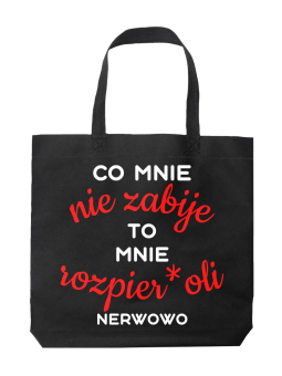 Torba Co mnie nie zabije Czarna - HiPanda! Śmieszne prezenty z Nadrukami ?