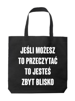 Torba Jesteś zbyt blisko Czarna - HiPanda! Śmieszne prezenty z Nadrukami ?