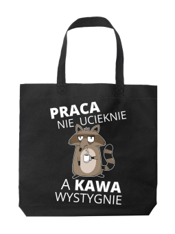 Torba Praca nie ucieknie, a kawa wystygnie Czarna - HiPanda! Śmieszne prezenty z Nadrukami ?