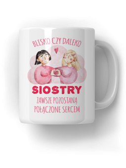 Kubek Siostry połączone sercem - HiPanda! Śmieszne Prezenty z Nadrukami ?