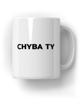 Kubek Chyba Ty - HiPanda! Śmieszne Prezenty z Nadrukami ?