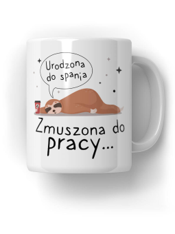 Kubek Zmuszona do pracy - HiPanda! Śmieszne Prezenty z Nadrukami ?