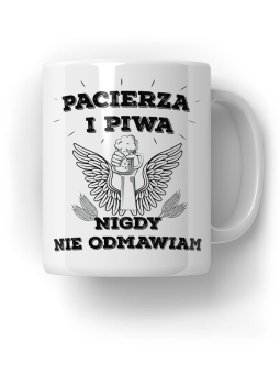 Kubek Pacierza i Piwa nigdy nie odmawiam - HiPanda! Śmieszne Prezenty z Nadrukami ?