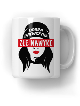 Kubek Dobra dziewczyna złe nawyki - HiPanda! Śmieszne Prezenty z Nadrukami ?