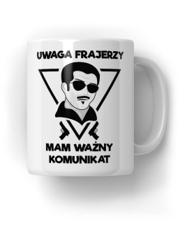 Kubek Uwaga Frajerzy - HiPanda! Śmieszne Prezenty z Nadrukami ?