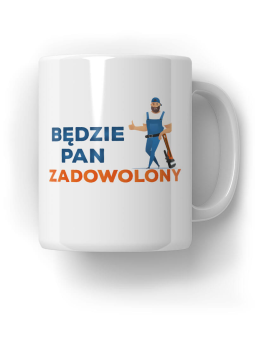 Kubek Będzie Pan Zadowolony - HiPanda! Śmieszne Prezenty z Nadrukami ?
