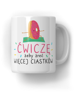 Kubek Ćwiczę żeby jeść więcej ciastków - HiPanda! Śmieszne Prezenty z Nadrukami ?