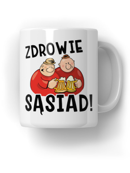 Kubek Zdrowie Sąsiad - HiPanda! Śmieszne Prezenty z Nadrukami ?