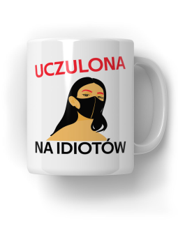 Kubek Uczulona na idiotów - HiPanda! Śmieszne Prezenty z Nadrukami ?