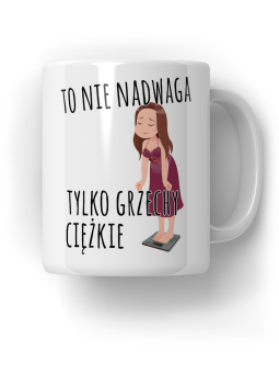 Kubek To nie nadwaga tylko grzechy - HiPanda! Śmieszne Prezenty z Nadrukami ?