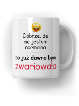 Kubek Dobrze że jestem normalna - HiPanda! Śmieszne Prezenty z Nadrukami ?