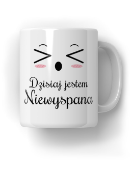 Kubek Dzisiaj jestem nie wyspana - HiPanda! Śmieszne Prezenty z Nadrukami ?