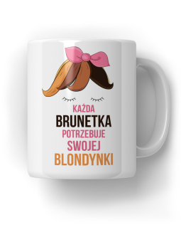Kubek Każda Brunetka Potrzebuje swojej Blondynki - HiPanda! Śmieszne Prezenty z Nadrukami ?