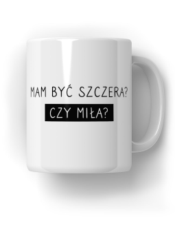 Kubek Miła czy Szczera - HiPanda! Śmieszne Prezenty z Nadrukami ?