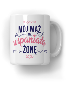 Kubek Mój Mąż Ma Wspaniałą Żonę - HiPanda! Śmieszne Prezenty z Nadrukami ?