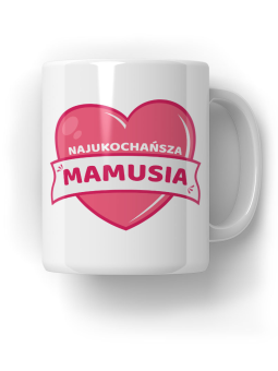 Kubek Prezent Najukochańsza Mamusia - HiPanda! Śmieszne Prezenty z Nadrukami ?