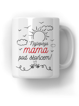 Kubek Najlepsza Mama Pod Słońcem - HiPanda! Śmieszne Prezenty z Nadrukami ?