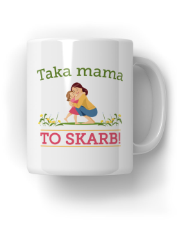 Kubek Taka Mama To Skarb - HiPanda! Śmieszne Prezenty z Nadrukami ?